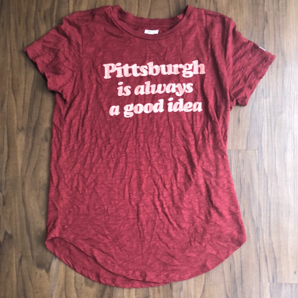 Pittsburgh is Always a Good Idea Tee